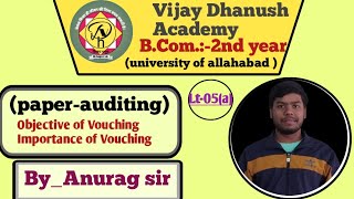 Bcom2ndLec05apaperAuditingObjective of Vouching Importance of Vouching [upl. by Eirlav]