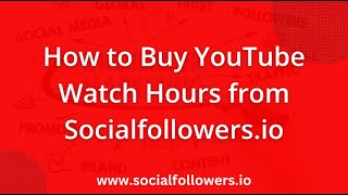 How to Buy YouTube Watchtime from SocialFollowersio Quick and Easy Guide [upl. by Amati884]