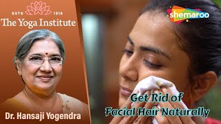 Get Rid of Facial Hair Naturally  Dr Hansaji Yogendra  The Yoga Institute shemaroogoodhealth247 [upl. by Novj]