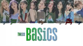 TWICE 트와이스  Basics HanRomEng Colour Coded Lyrics [upl. by Jakie854]