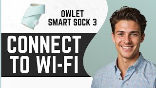 How To Connect The Owlet Smart Sock 3 To WiFi [upl. by Dnalyaw]