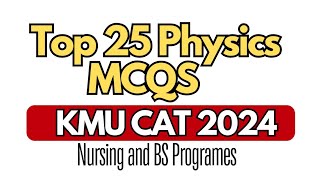 Essential MCQS of Physics for KMU CAT Nursing Admission Test [upl. by Orimisac574]