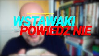 Wstawaki 1514 Powiedz nie [upl. by Zaccaria]