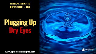 Plugging Up Dry Eyes  Episode 84 [upl. by Gabriell]