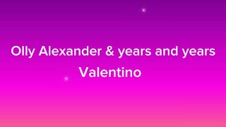 Valentino by Olly Alexander Years and Years [upl. by Adrahc17]