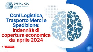 Ccnl Logistica Trasporto Merci e Terziario arriva lICE indennità copertura economica [upl. by Ecnerwaled]