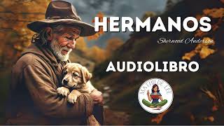 Hermanos AUDIOLIBRO COMPLETO de Sherwood Anderson [upl. by Amata235]