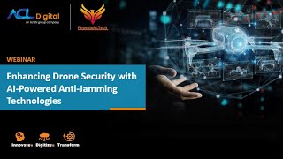 Enhancing Drone Security with AIPowered AntiJamming Technologies  ACL Digital  Webinar [upl. by Stover293]