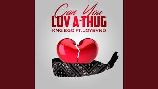 Can You Luv A Thug feat JOYBVND [upl. by Ellac788]