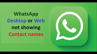 WhatsApp Desktop or Web not Showing Contact Names [upl. by Eiramanitsirhc11]