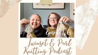 Twinset amp Purl Knitting Podcast  Episode 46 All Things Wonderwool Wales [upl. by Gnal626]