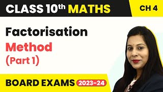 Factorisation Method Part 1  Quadratic Equations  Class 10 Maths Chapter 4 [upl. by Thapa]