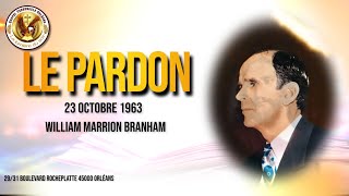 Le Pardon vol 12  28101963  William Marrion Branham [upl. by Ahsiekahs479]