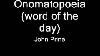 John Prine  Onomatopoeia [upl. by Fredrick348]