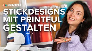 Wie du mit dem DesignTool von Printful Stickmuster erstellen kannst [upl. by Leiand]