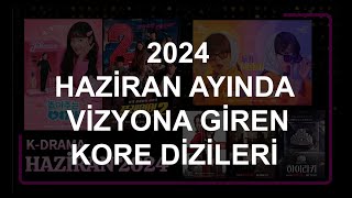 GÜNEY KORE DİZİLERİ Haziran 2024 Kore Dizileri [upl. by Ynohtnaeoj812]