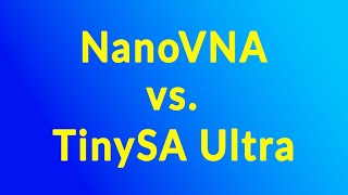 NanoVNA vs TinySA Ultra [upl. by Levona]