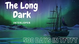 The Long Dark v226  500 Days in TFTFT  EP 02 The Gaolers Belongings [upl. by Yemorej]