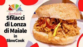 RICETTA Sfilacci di LONZA di Maiale in SLOWCOOK per panini SUPER [upl. by Eiramana]