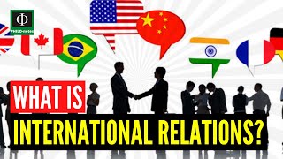 What is International Relations [upl. by Nytsirt585]