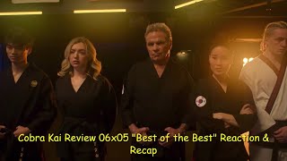 Cobra Kai Review 06x05 quotBest of the Bestquot Reaction amp Recap [upl. by Dareen]