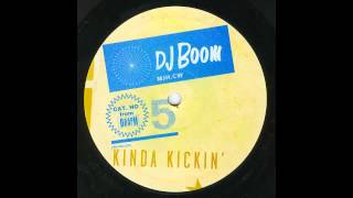 DJ Boom  Kinda Kickin [upl. by Blight]