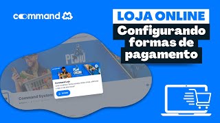 LOJA ONLINE  Configurando formas de pagamentos [upl. by Notserp]