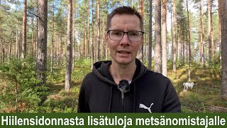 Hiilensidonnasta lisätuloja metsänomistajalle [upl. by Accever418]