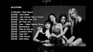 BLACKPINK Playlist Song 2024 [upl. by Allicsirp665]