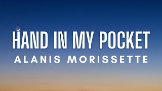 Alanis Morissette  Hand In My Pocket Lyrics [upl. by Boys]