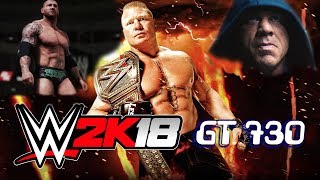 WWE 2K18  GT 730 2GB DDR5  4GB Ram  Pentium G2030 Gaemplay [upl. by Arimat679]