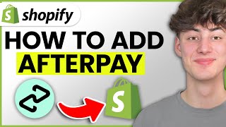 How To Add AfterPay To Shopify 2024 Stepbystep Tutorial [upl. by Alverson]