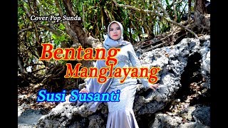 Bentang Manglayang Rika Rapika  Susi Susanti  Pop Sunda Cover [upl. by Lindsy525]