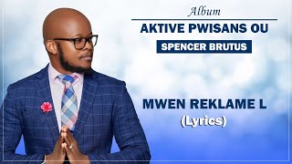 Mwen Reklame L  Spencer Brutus Lyrics by Koze Kretyen [upl. by Sharman117]