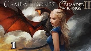 Crusader Kings 2 A Game of Thrones Mod as Daenerys Targaryen 1 [upl. by Benoite937]