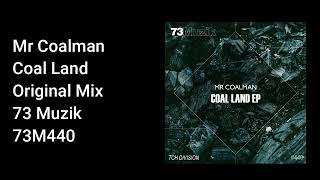 Mr Coalman  Coal Land Original Mix [upl. by Kamat]