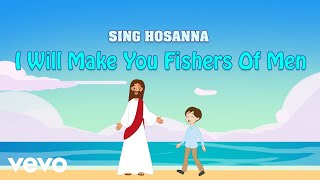 Sing Hosanna  I Will Make You Fishers Of Men  Bible Songs for Kids [upl. by Garibull]