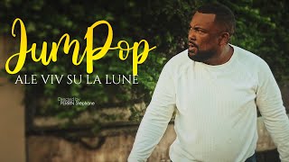 JumPop  ALE VIV SU LA LUNE CLIP OFFCIEL FANODESIGN [upl. by Aneele762]