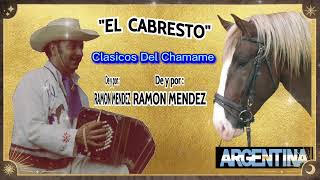 🇦🇷 🇦🇷 EL CABRESTO 🇦🇷 🇦🇷 RAMON MENDEZ 🇦🇷 🇦🇷 CLASICOS DEL CHAMAME 🇦🇷 🇦🇷 [upl. by Lrae]