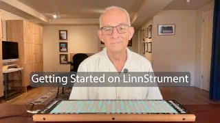 Getting Started on LinnStrument 2024 [upl. by Placeeda659]