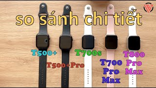 HIWATCH PRO T500  T500PRO  T700S  T700 PRO MAX  T800 PRO MAX  SO SÁNH CHI TIẾT [upl. by Mori]