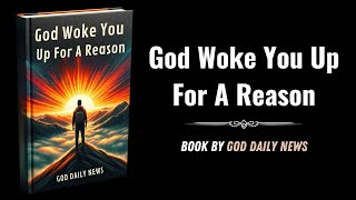 God Woke You Up for a Reason Awakened by Purpose Audiobook [upl. by Clarita]