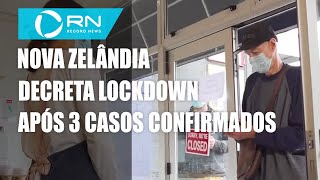 Nova Zelândia decreta lockdown após confirmação de 3 casos do coronavírus [upl. by Bryce]