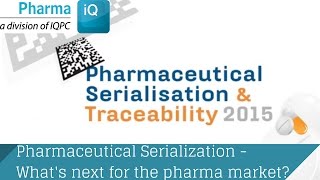 Pharmaceutical Serialization  Whats next for the pharma market [upl. by Llednahs822]