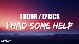 Post Malone  I Had Some Help Feat Morgan Wallen 1 HOUR LOOP Lyrics [upl. by Fiedler]