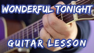 Wonderful Tonight Guitar Lesson  Wonderful Tonight Guitar Tutorial  Easy Guitar Lesson [upl. by Everrs]