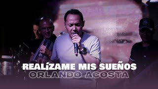 Realízame Mis Sueños  Orlando Acosta En Vivo [upl. by Buck]