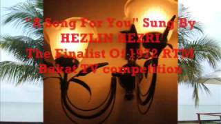 A SONG FOR YOU  Hezlin Hezri The RTM Bakat TV 1972 Finalists 37years ago [upl. by Alburg]