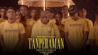 TANPERAMAN  KINGSTREET Ft FANTOM Official video [upl. by Weinshienk]