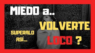 El MIEDO a VOLVERTE LOCO y Cómo SOLUCIONARLO💪 Trastorno obsesivo TOC [upl. by Ariahaj317]